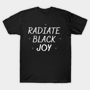 Radiate Black Joy, African American Black History T-Shirt T-Shirt